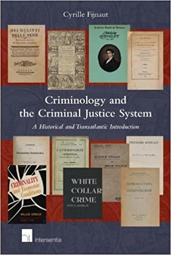 Criminology and the Criminal Justice System:  A Historical and Transatlantic Introduction [2017] - Original PDF